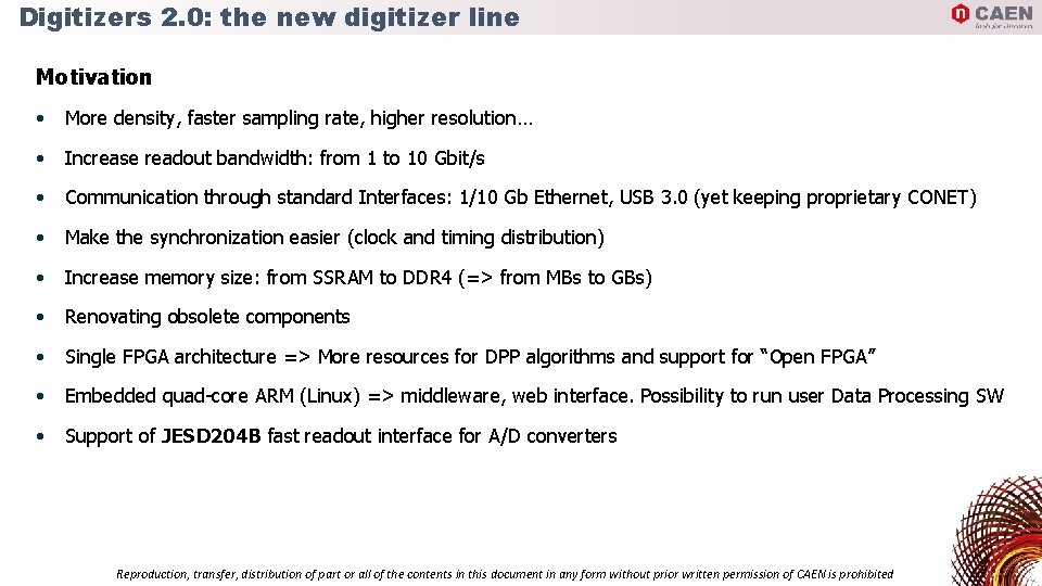 Digitizers 2. 0: the new digitizer line Motivation • More density, faster sampling rate,