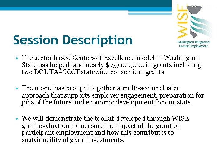 Session Description • The sector based Centers of Excellence model in Washington State has