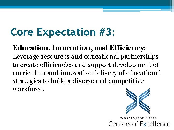 Core Expectation #3: Education, Innovation, and Efficiency: Leverage resources and educational partnerships to create