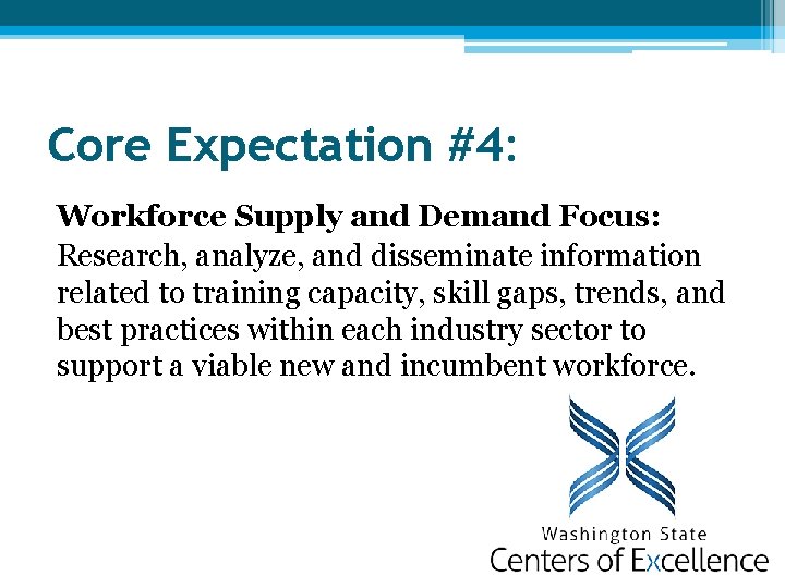 Core Expectation #4: Workforce Supply and Demand Focus: Research, analyze, and disseminate information related
