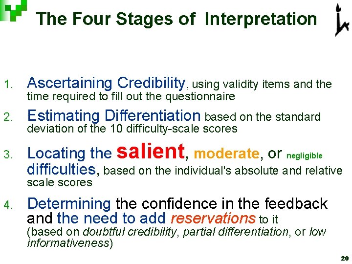 The Four Stages of Interpretation 1. Ascertaining Credibility, using validity items and the 2. The Four Stages of Interpretation 1. Ascertaining Credibility, using validity items and the 2.