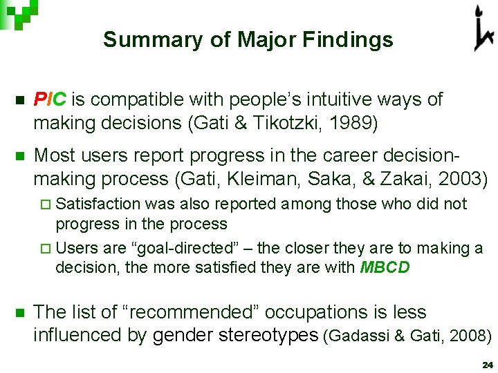 Summary of Major Findings n PIC is compatible with people’s intuitive ways of making Summary of Major Findings n PIC is compatible with people’s intuitive ways of making