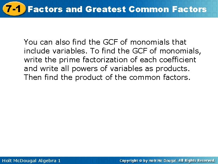7 -1 Factors and Greatest Common Factors You can also find the GCF of
