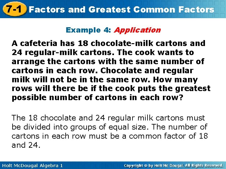 7 -1 Factors and Greatest Common Factors Example 4: Application A cafeteria has 18