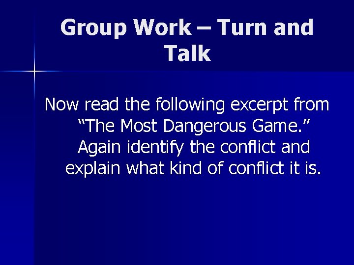 Group Work – Turn and Talk Now read the following excerpt from “The Most