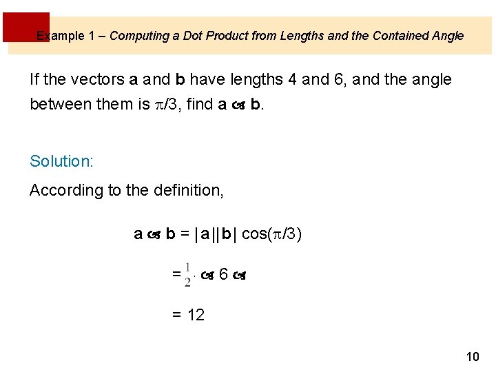 Example 1 – Computing a Dot Product from Lengths and the Contained Angle If