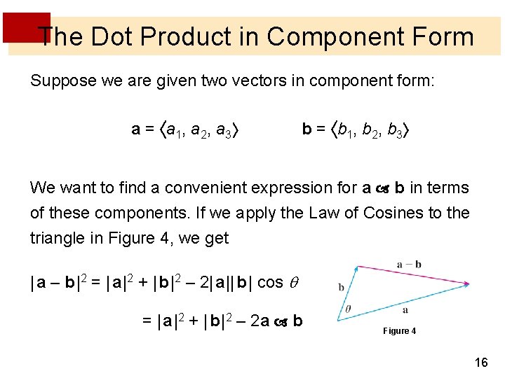 The Dot Product in Component Form Suppose we are given two vectors in component