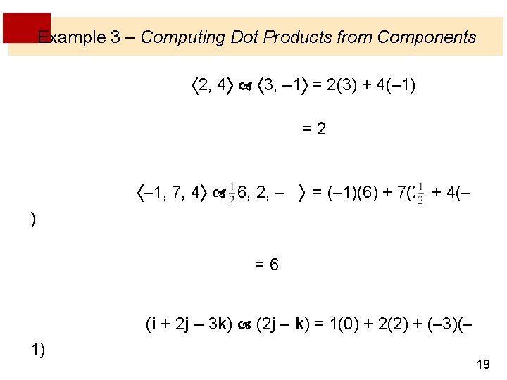 Example 3 – Computing Dot Products from Components 2, 4 3, – 1 =
