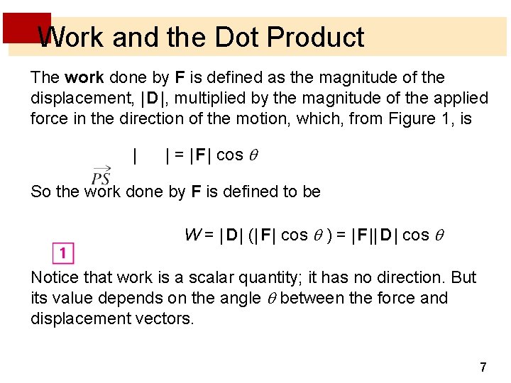 Work and the Dot Product The work done by F is defined as the