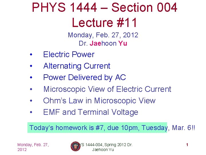 PHYS 1444 – Section 004 Lecture #11 Monday, Feb. 27, 2012 Dr. Jaehoon Yu