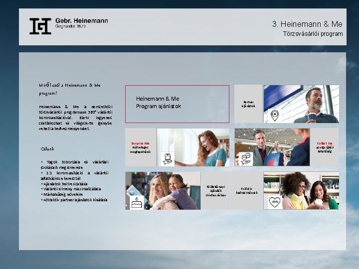 3. Heinemann & Me Törzsvásárlói program Miről szól a Heinemann & Me program? Heinemann