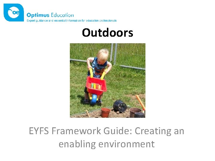 Outdoors EYFS Framework Guide: Creating an enabling environment 