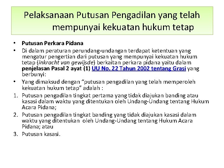 Pelaksanaan Putusan Pengadilan yang telah mempunyai kekuatan hukum tetap • Putusan Perkara Pidana •