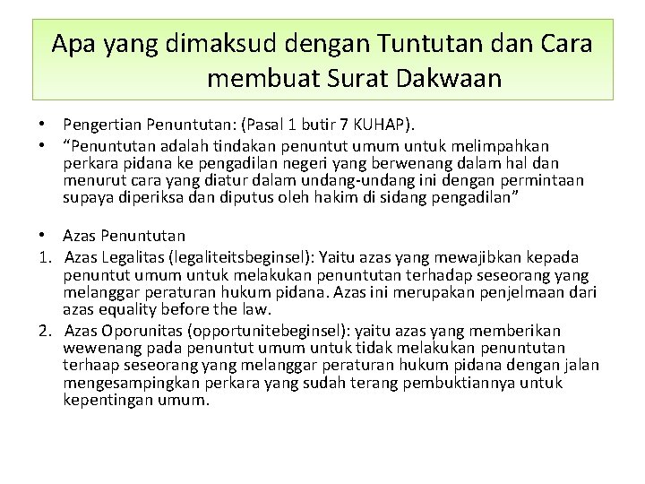 Apa yang dimaksud dengan Tuntutan dan Cara membuat Surat Dakwaan • Pengertian Penuntutan: (Pasal