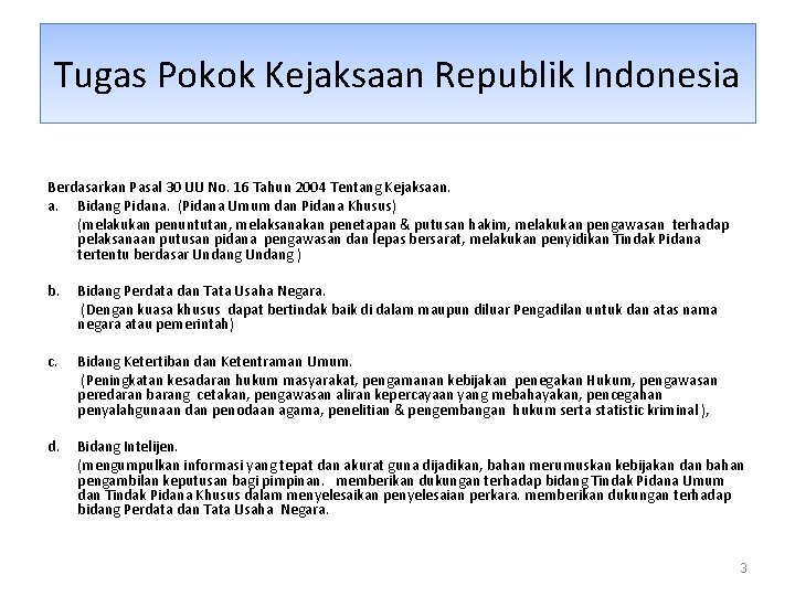 Tugas Pokok Kejaksaan Republik Indonesia Berdasarkan Pasal 30 UU No. 16 Tahun 2004 Tentang