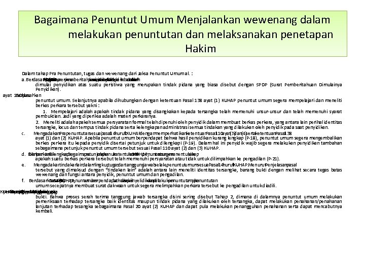 Bagaimana Penuntut Umum Menjalankan wewenang dalam melakukan penuntutan dan melaksanakan penetapan Hakim Dalam tahap