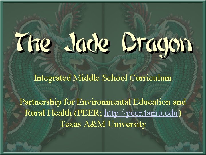 Integrated Middle School Curriculum Partnership for Environmental Education and Rural Health (PEER; http: //peer.