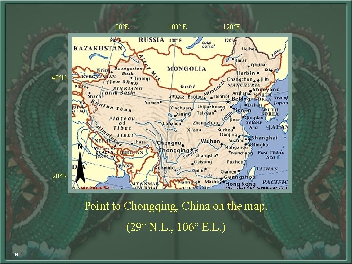  80°E 100° E 120°E 40°N 20°N Point to Chongqing, China on the map.