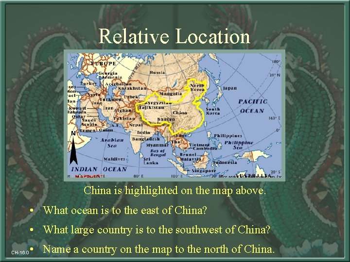 Relative Location China is highlighted on the map above. • What ocean is to