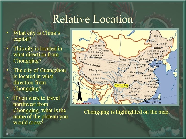 Relative Location • What city is China’s capital? • This city is located in