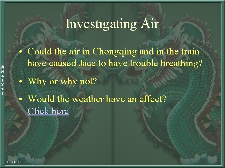 Investigating Air • Could the air in Chongqing and in the train have caused