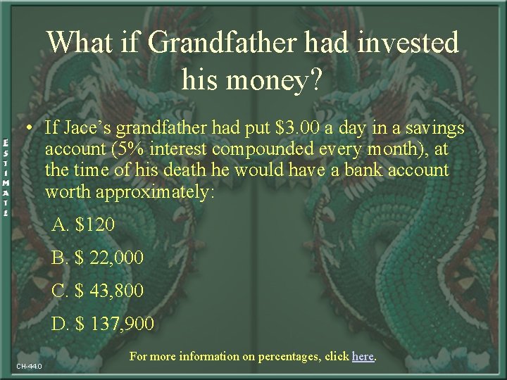 What if Grandfather had invested his money? • If Jace’s grandfather had put $3.