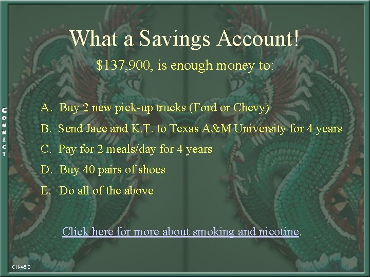 What a Savings Account! $137, 900, is enough money to: A. Buy 2 new