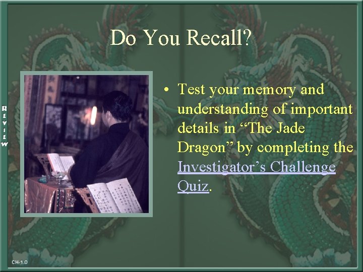 Do You Recall? • Test your memory and understanding of important details in “The