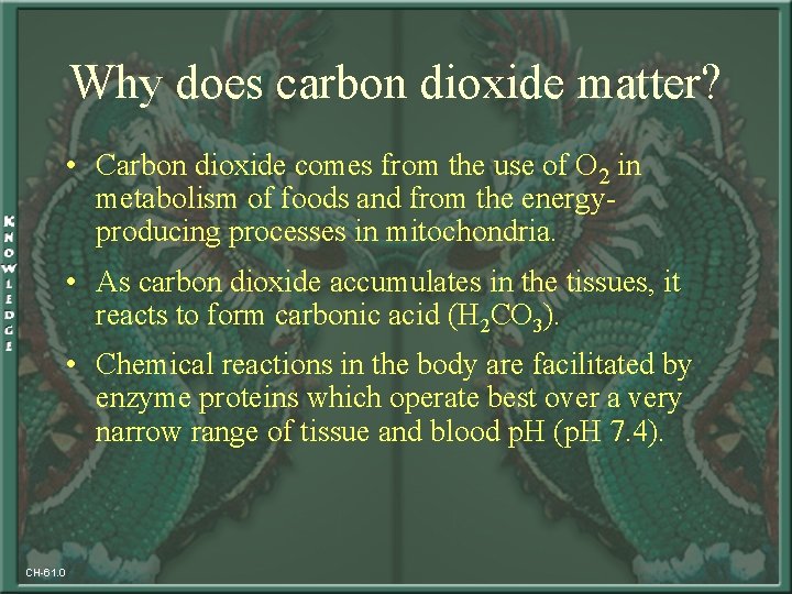 Why does carbon dioxide matter? • Carbon dioxide comes from the use of O