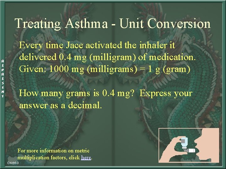 Treating Asthma - Unit Conversion Every time Jace activated the inhaler it delivered 0.