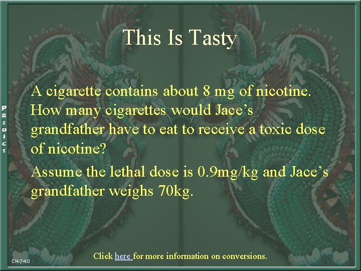 This Is Tasty A cigarette contains about 8 mg of nicotine. How many cigarettes