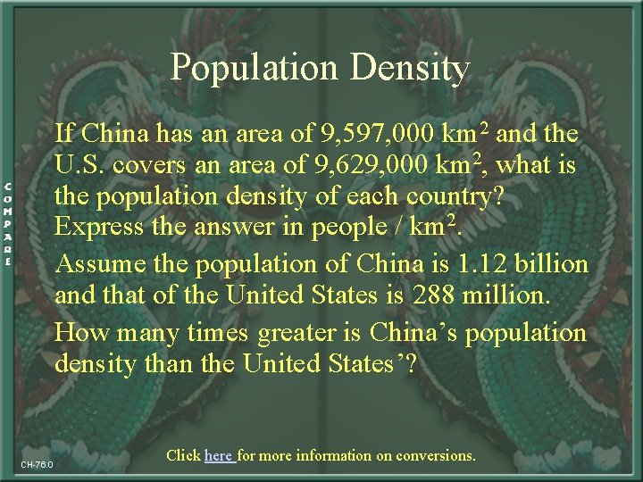 Population Density If China has an area of 9, 597, 000 km 2 and