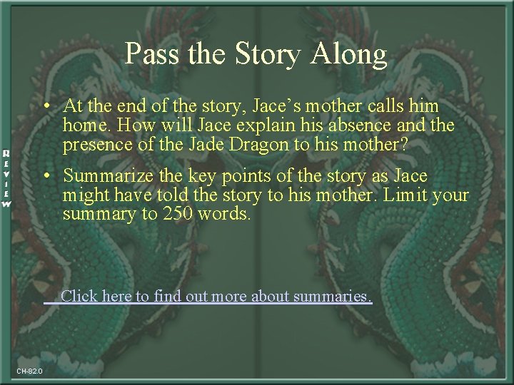 Pass the Story Along • At the end of the story, Jace’s mother calls