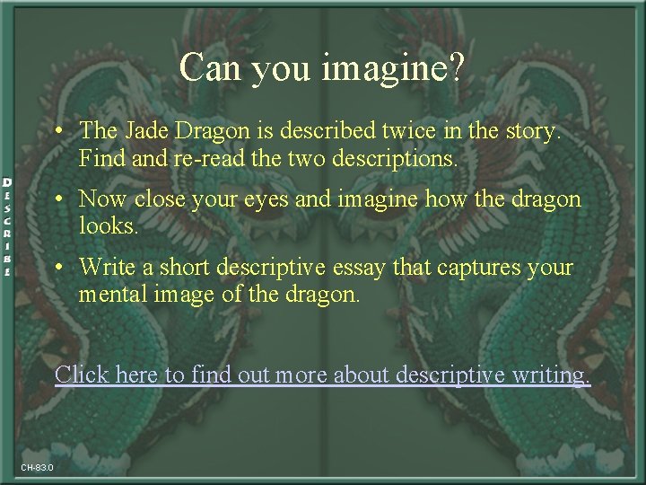 Can you imagine? • The Jade Dragon is described twice in the story. Find