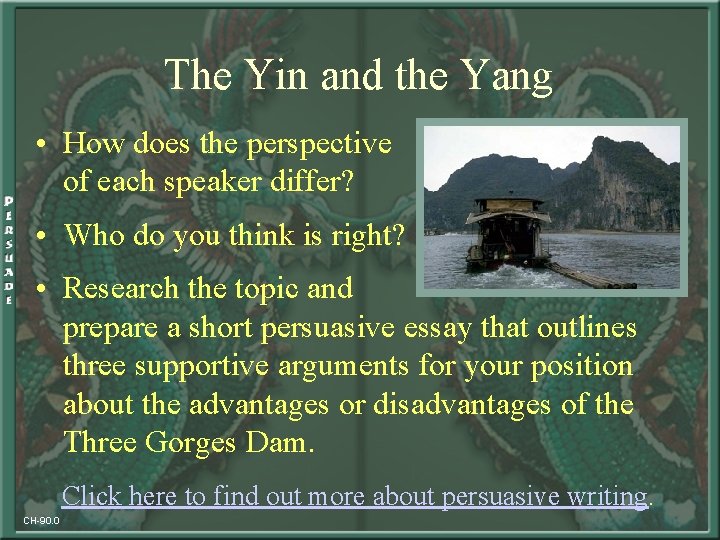 The Yin and the Yang • How does the perspective of each speaker differ?