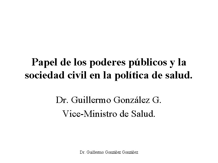 Papel de los poderes públicos y la sociedad civil en la política de salud.