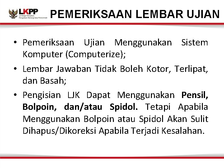 PEMERIKSAAN LEMBAR UJIAN • Pemeriksaan Ujian Menggunakan Sistem Komputer (Computerize); • Lembar Jawaban Tidak