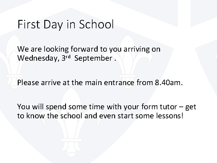 First Day in School We are looking forward to you arriving on Wednesday, 3