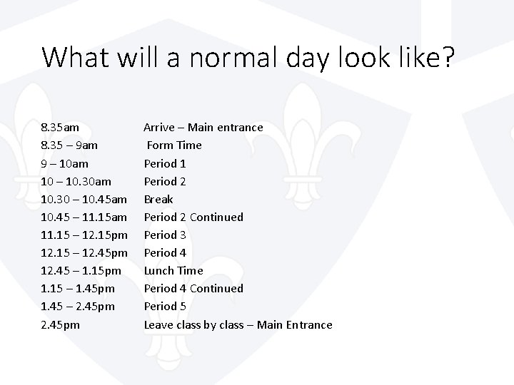 What will a normal day look like? 8. 35 am 8. 35 – 9