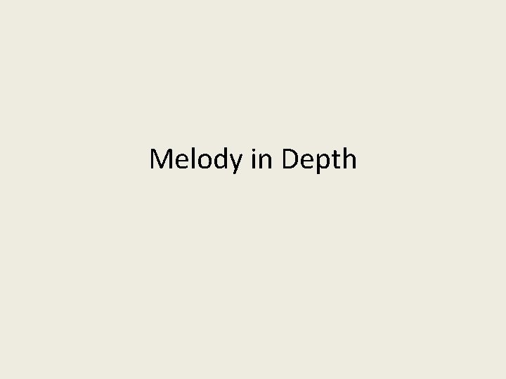 Melody in Depth 