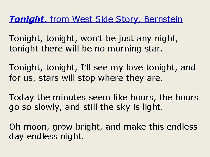 Tonight, from West Side Story, Bernstein Tonight, tonight, won’t be just any night, tonight
