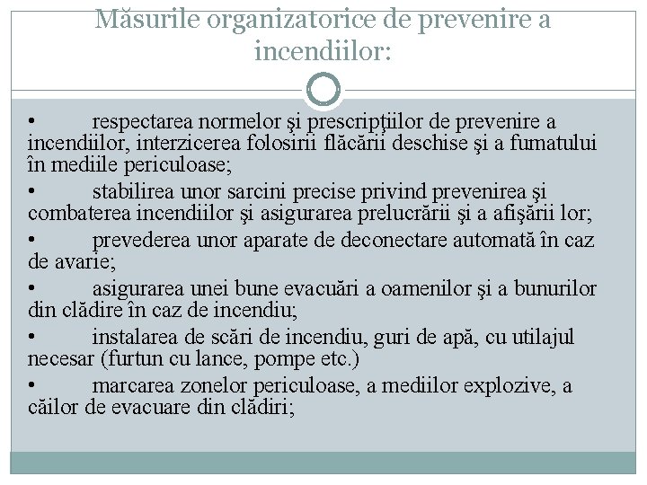 Măsurile organizatorice de prevenire a incendiilor: • respectarea normelor şi prescripţiilor de prevenire a Măsurile organizatorice de prevenire a incendiilor: • respectarea normelor şi prescripţiilor de prevenire a