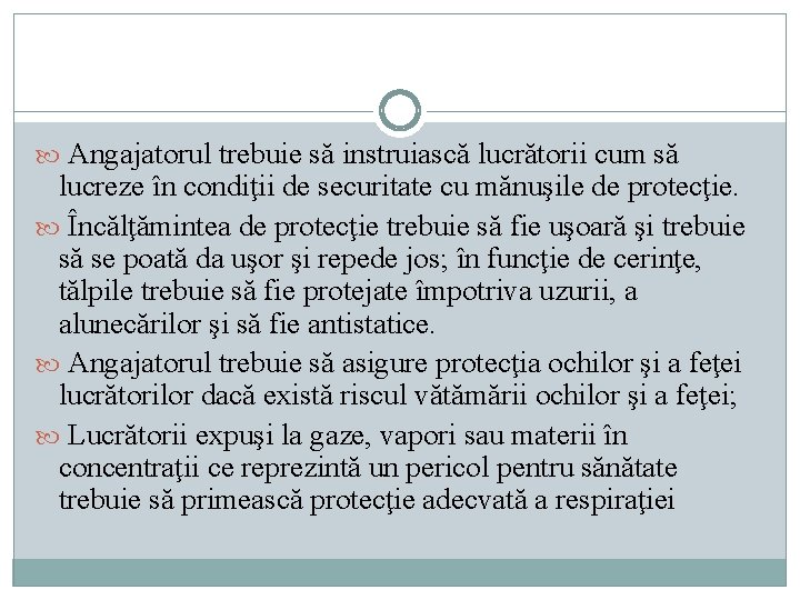 Angajatorul trebuie să instruiască lucrătorii cum să lucreze în condiţii de securitate cu Angajatorul trebuie să instruiască lucrătorii cum să lucreze în condiţii de securitate cu