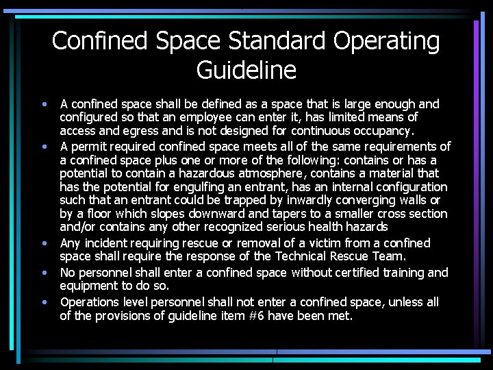 Confined Space Standard Operating Guideline • • • A confined space shall be defined