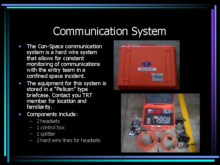 Communication System • • • The Con-Space communication system is a hard wire system
