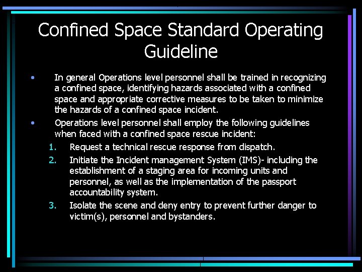 Confined Space Standard Operating Guideline • • In general Operations level personnel shall be