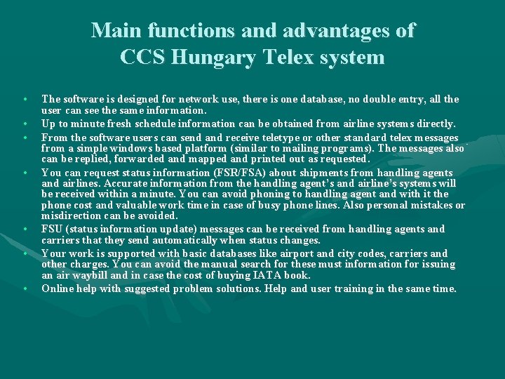 Main functions and advantages of CCS Hungary Telex system • • The software is Main functions and advantages of CCS Hungary Telex system • • The software is