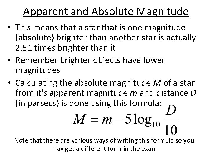 Apparent and Absolute Magnitude • This means that a star that is one magnitude