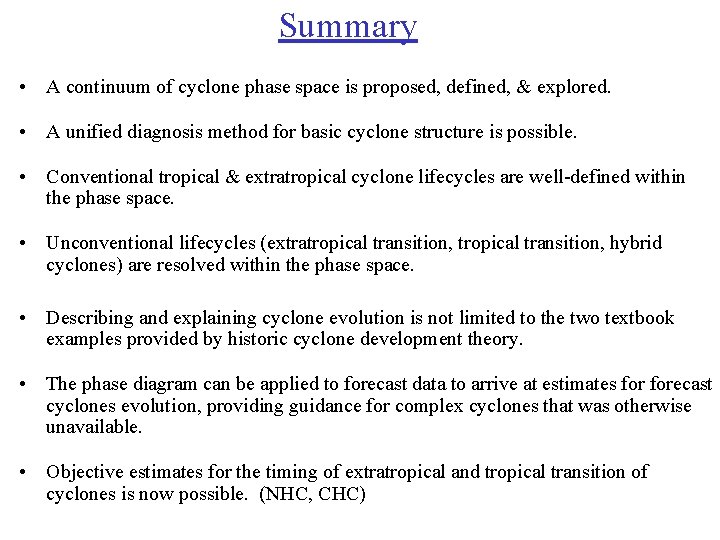 Summary • A continuum of cyclone phase space is proposed, defined, & explored. •