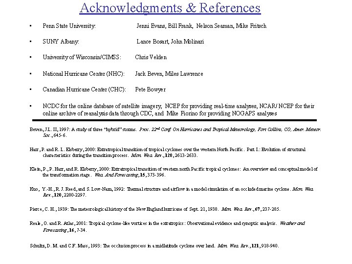 Acknowledgments & References • Penn State University: Jenni Evans, Bill Frank, Nelson Seaman, Mike